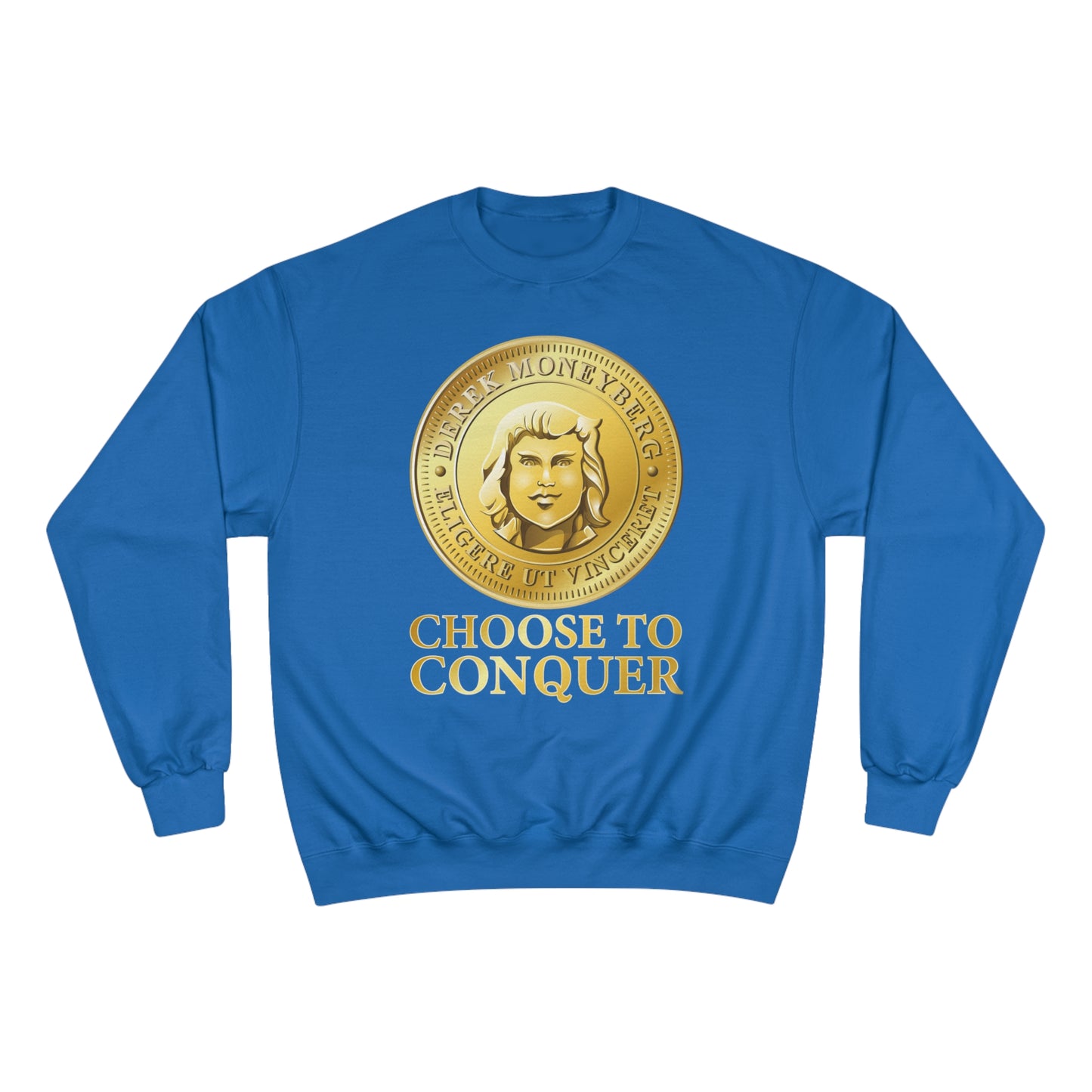 Champion Crewneck Sweatshirt - Choose To Conquer Coin