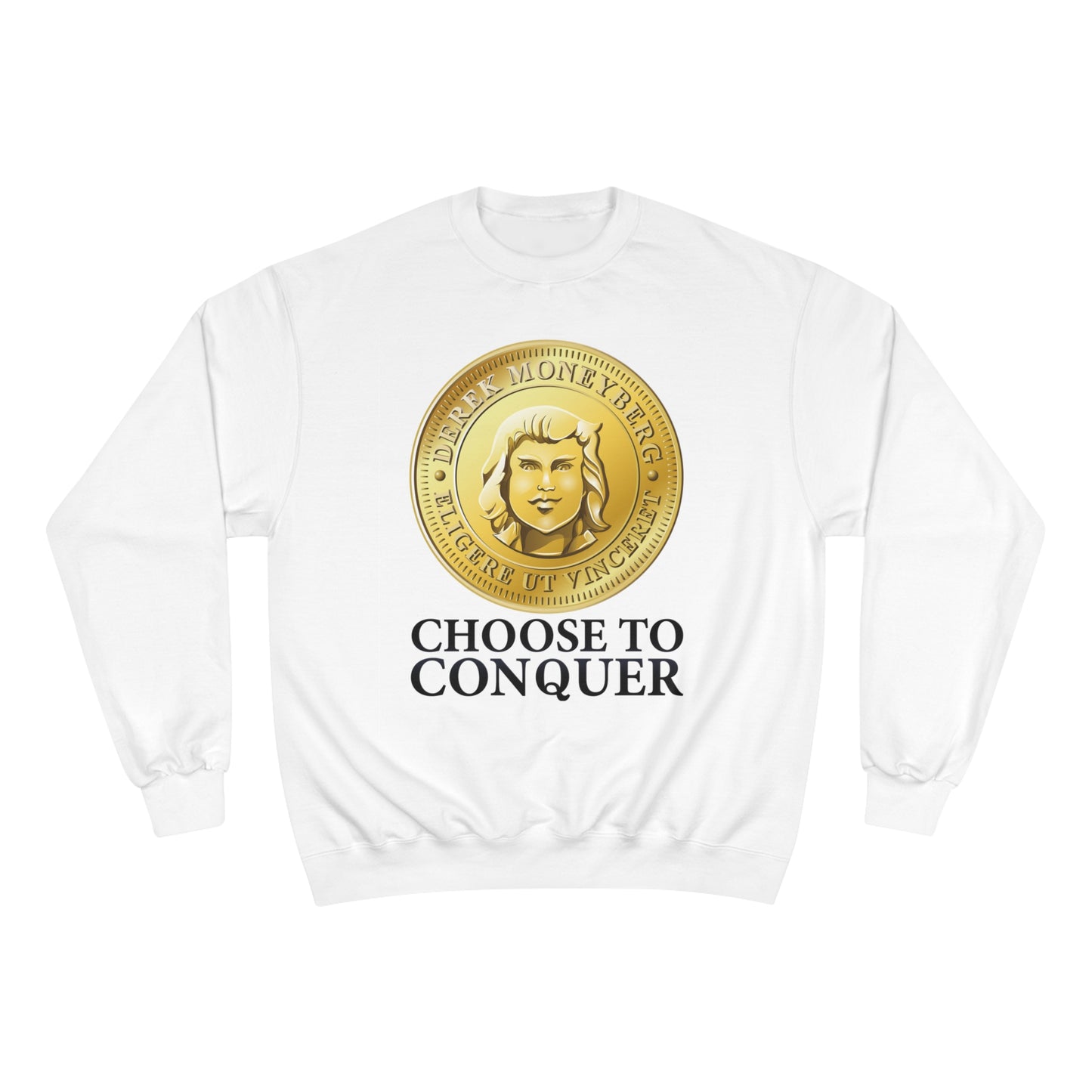 Champion Crewneck Sweatshirt - Choose To Conquer Coin