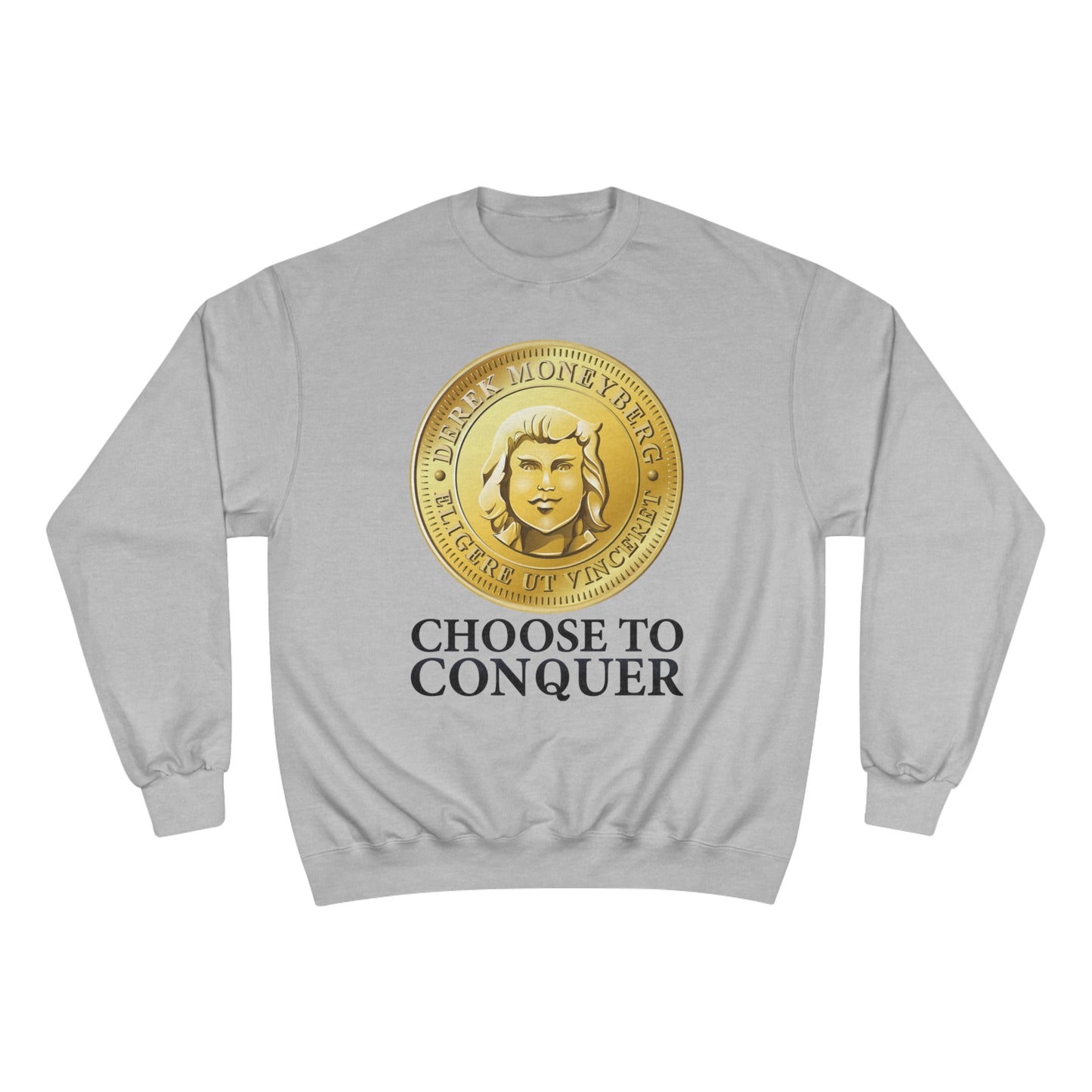 Champion Crewneck Sweatshirt - Choose To Conquer Coin