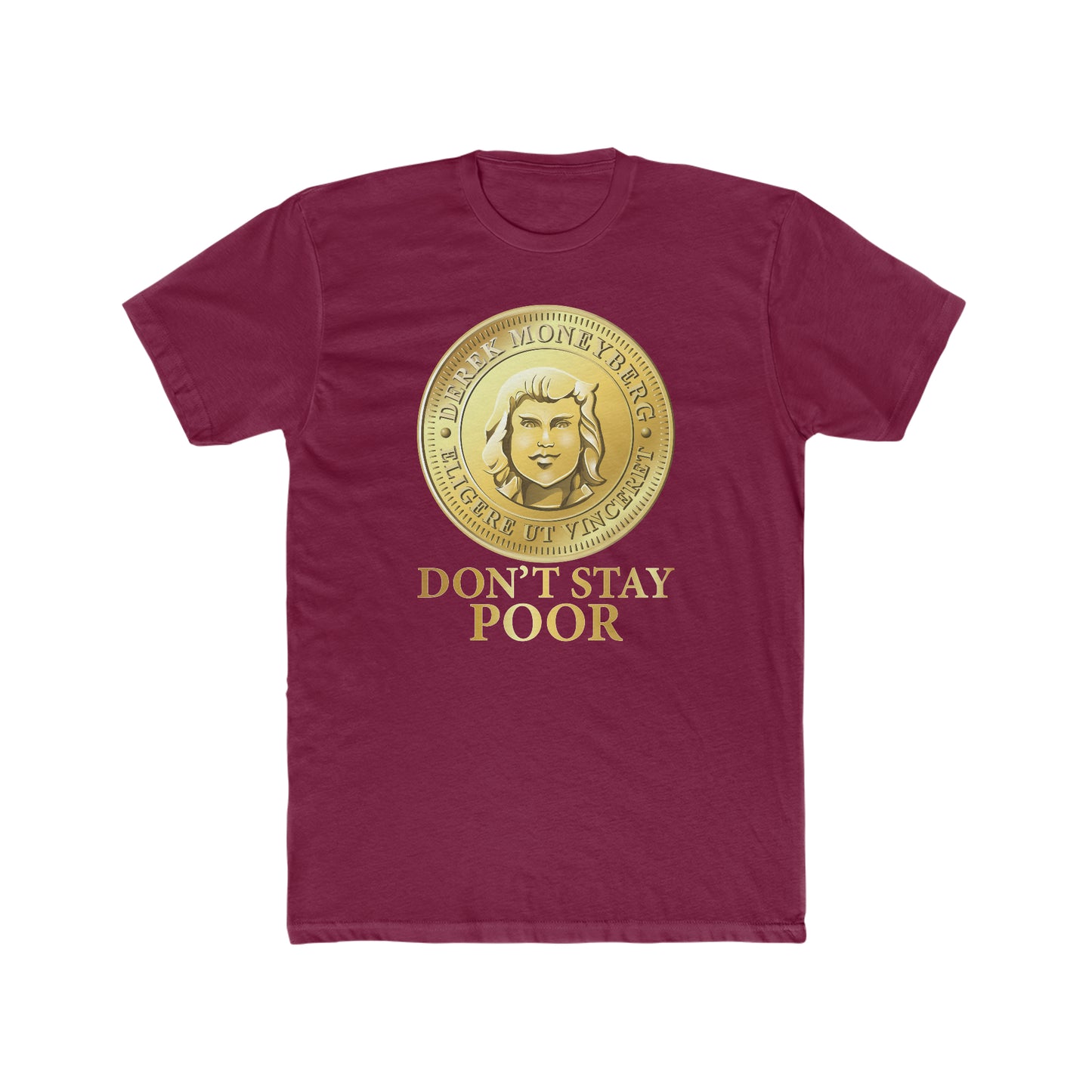 Crewneck T-Shirt - Don't Stay Poor Coin