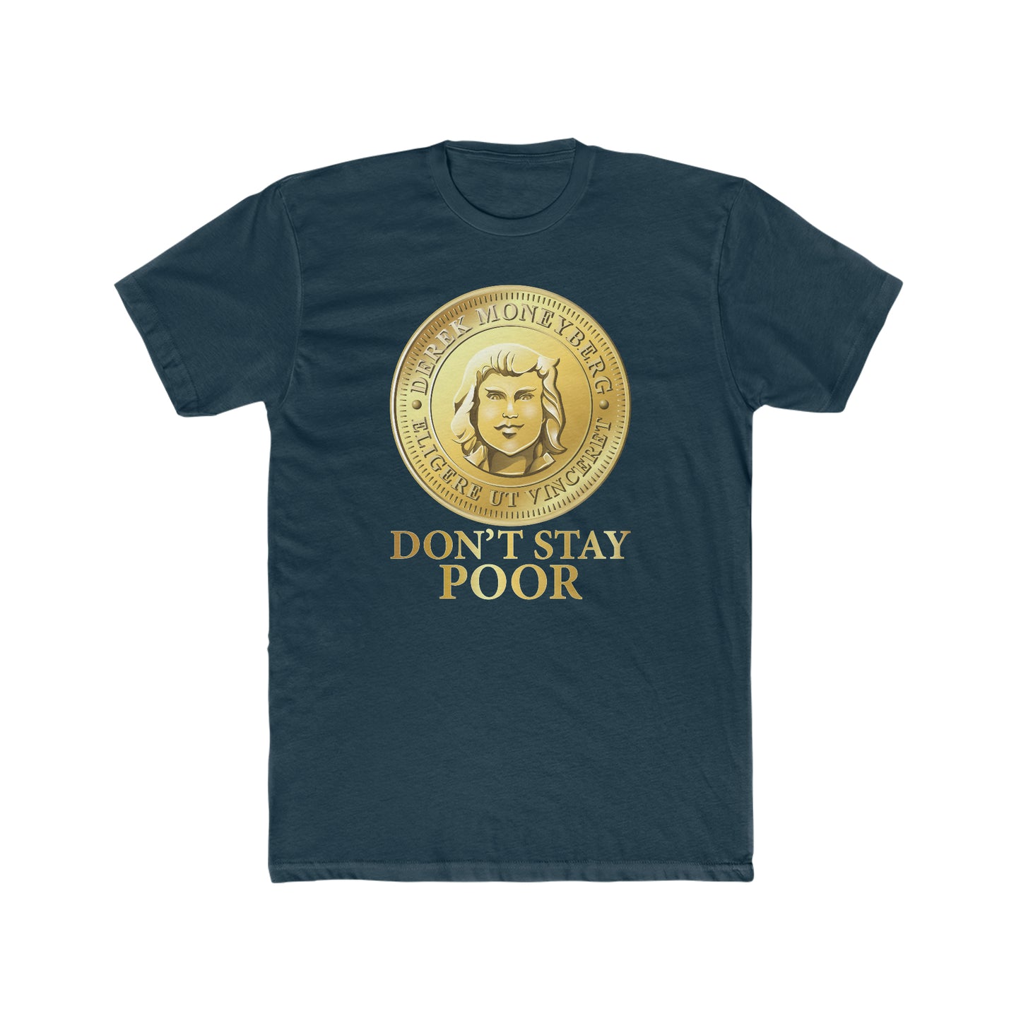 Crewneck T-Shirt - Don't Stay Poor Coin