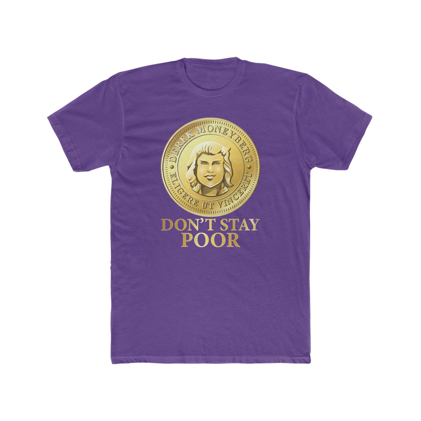 Crewneck T-Shirt - Don't Stay Poor Coin