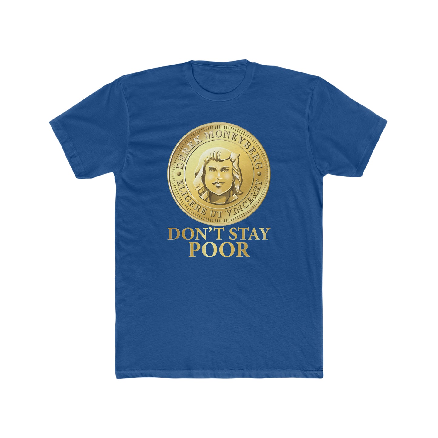 Crewneck T-Shirt - Don't Stay Poor Coin