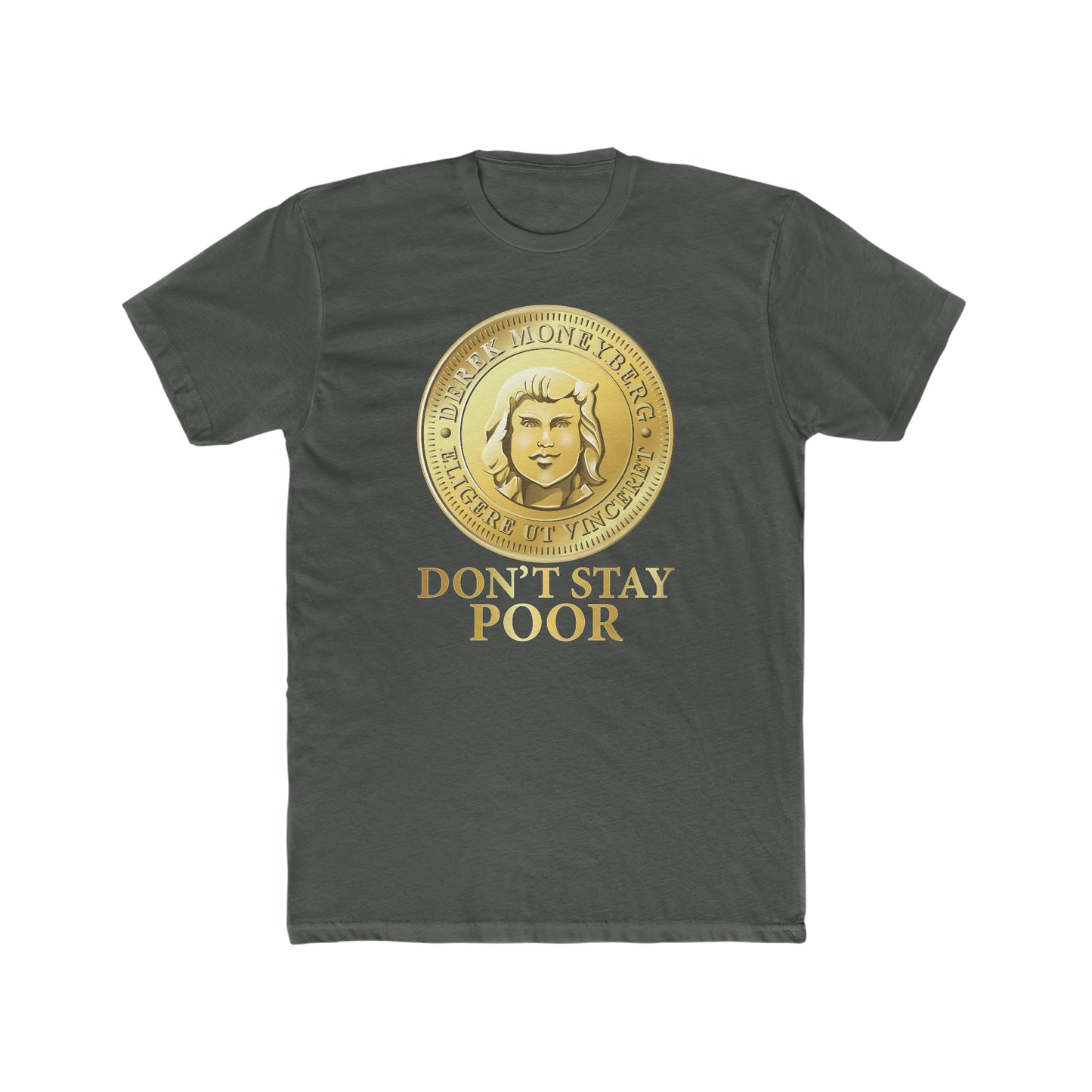 Crewneck T-Shirt - Don't Stay Poor Coin