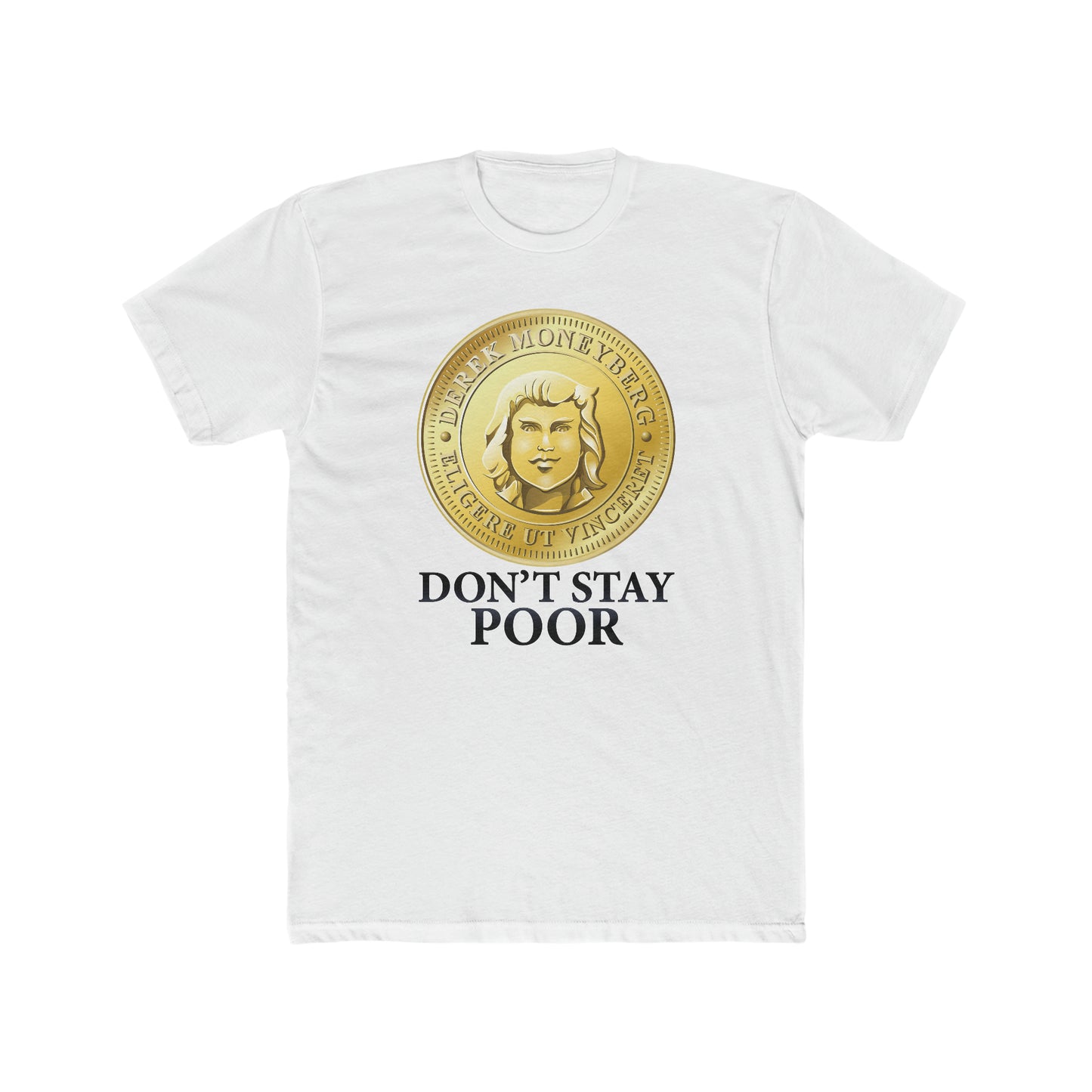 Crewneck T-Shirt - Don't Stay Poor Coin