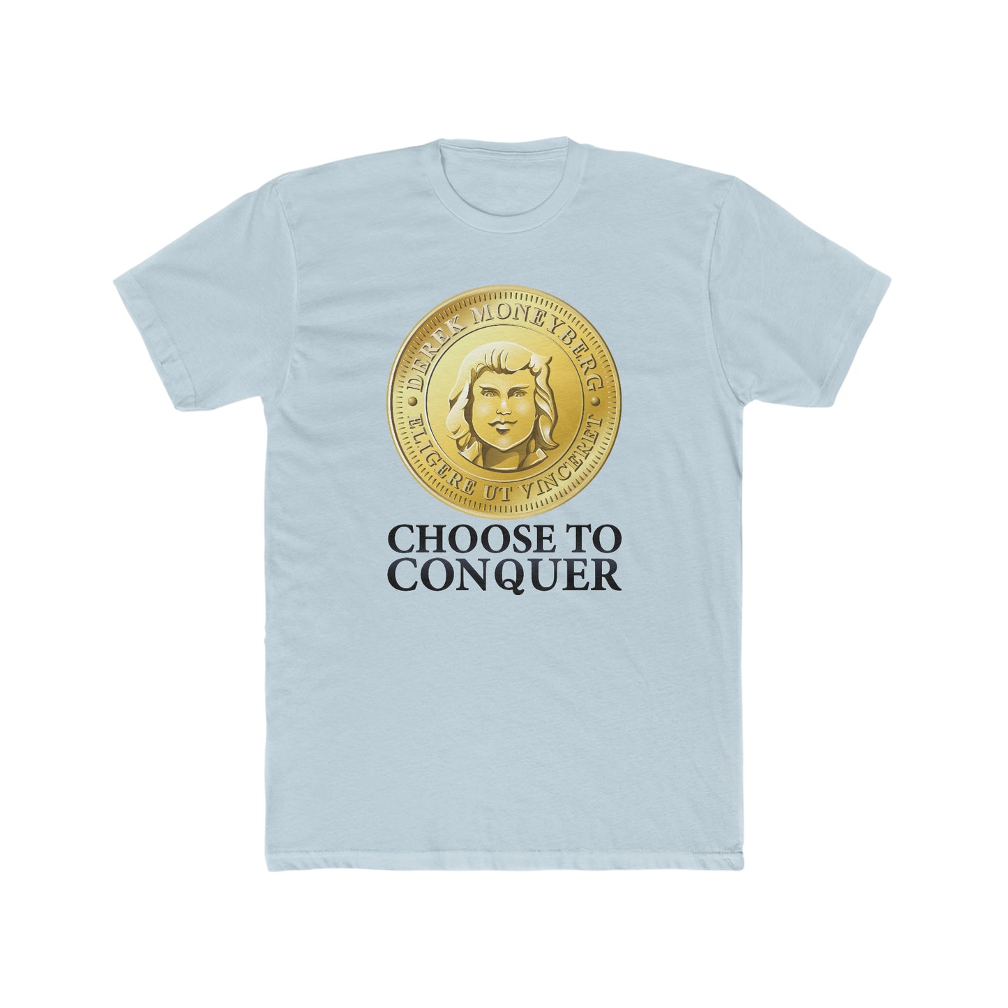 Crewneck T-Shirt - Choose To Conquer Coin