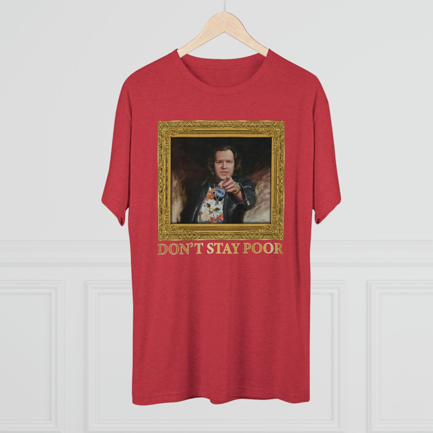 The Painting - Don't Stay Poor - Unisex Tri-Blend Crew T-Shirt