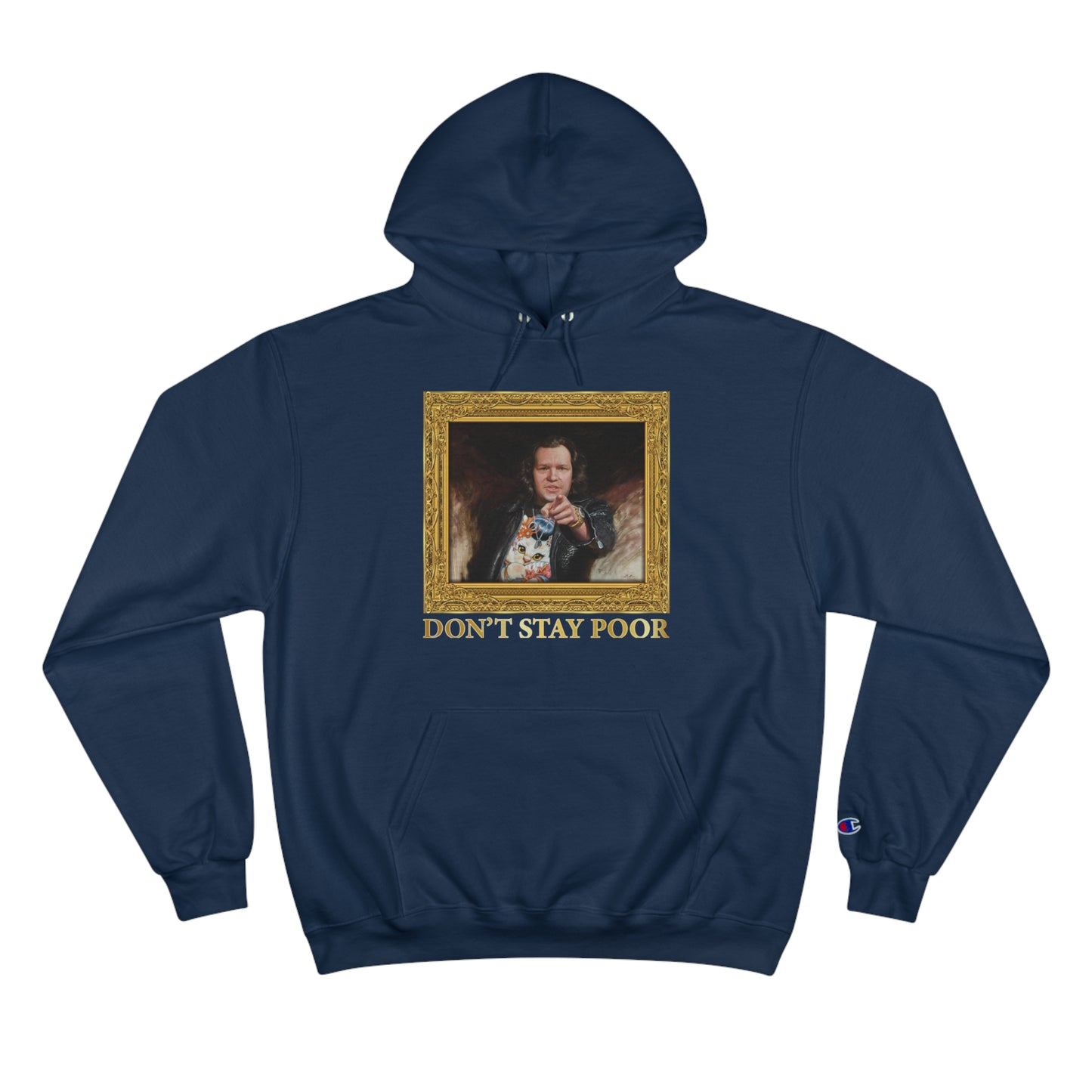 Champion Hoodie - Don't Stay Poor Painting
