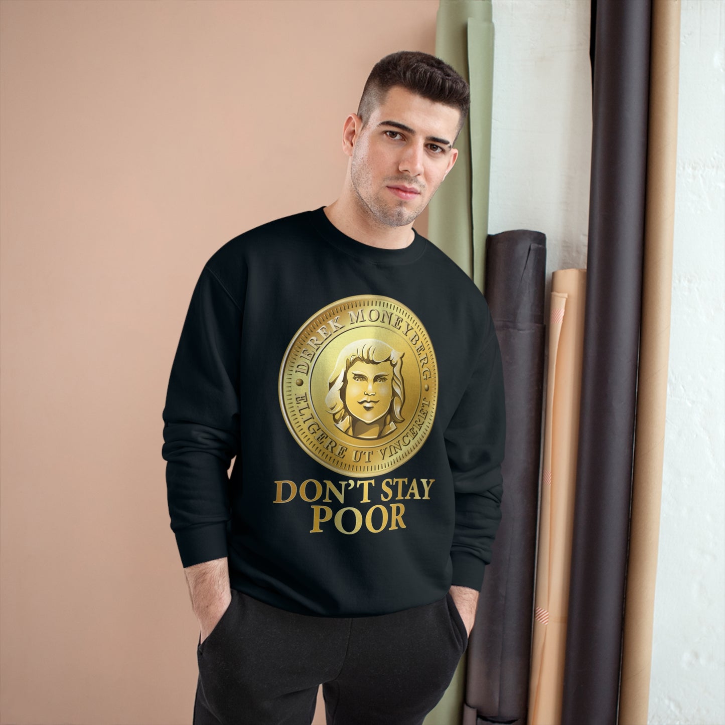 Champion Crewneck Sweatshirt - Don't Stay Poor Coin