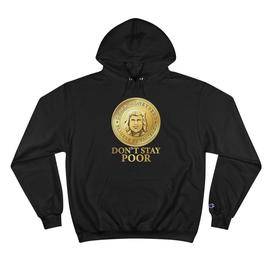 Champion Hoodie - Don't Stay Poor Coin