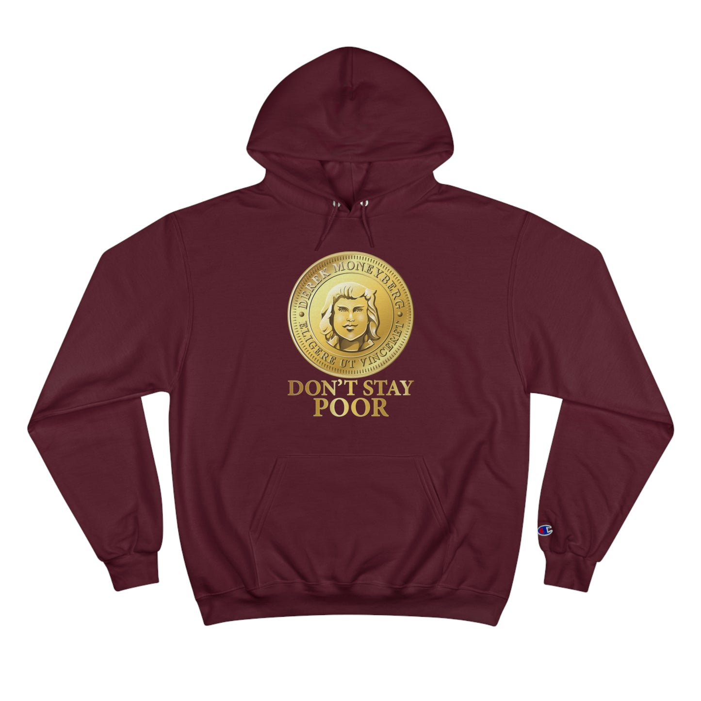 Champion Hoodie - Don't Stay Poor Coin