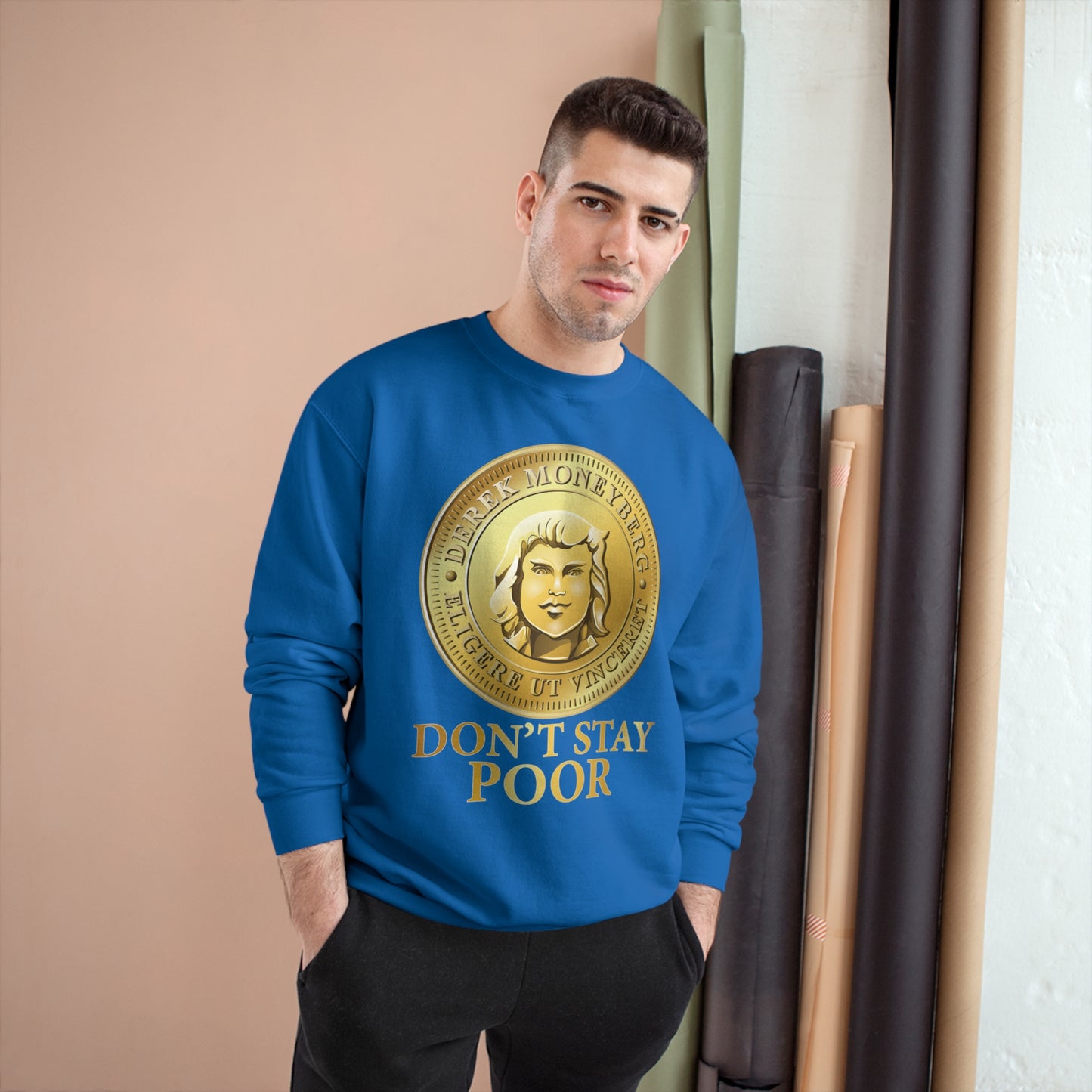 Champion Crewneck Sweatshirt - Don't Stay Poor Coin