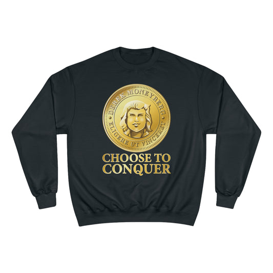 Champion Crewneck Sweatshirt - Choose To Conquer Coin