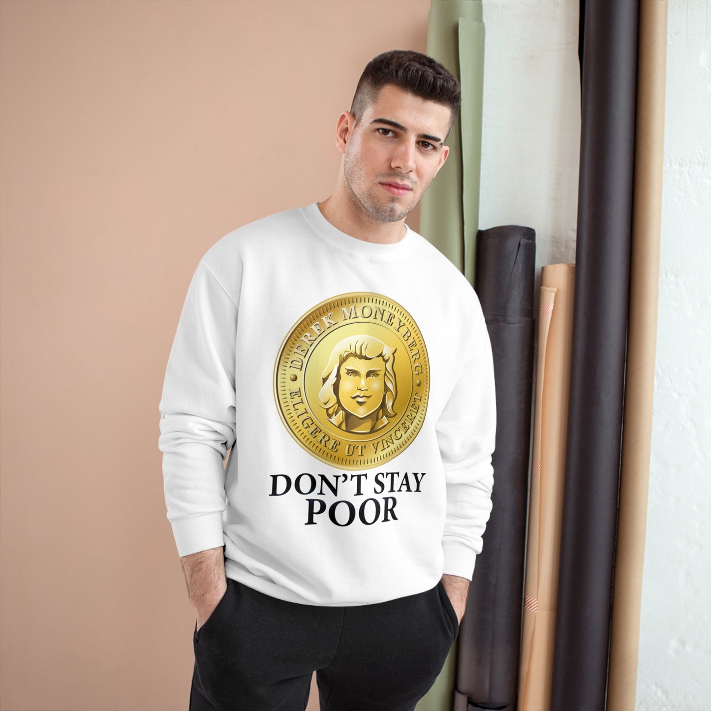 Champion Crewneck Sweatshirt - Don't Stay Poor Coin