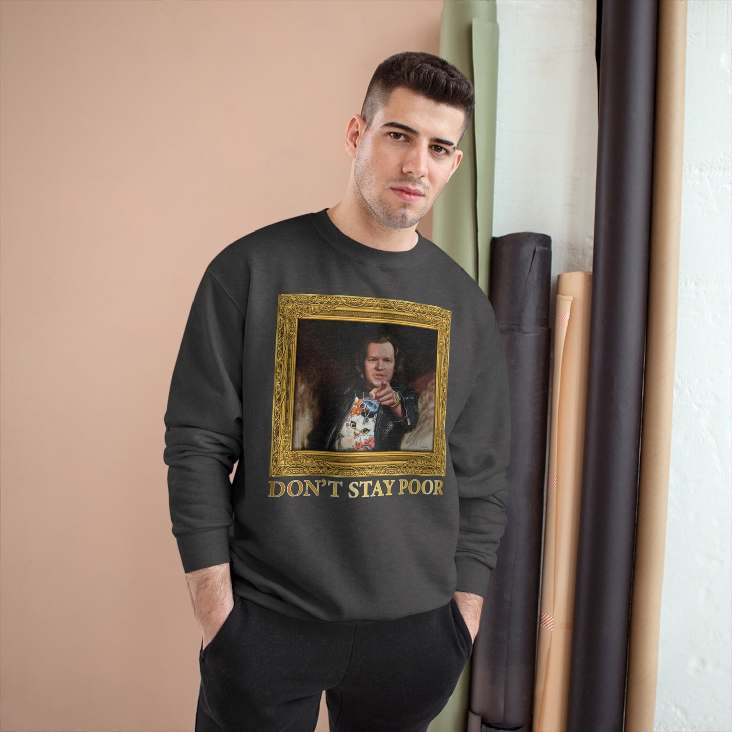 Champion Crewneck Sweatshirt - Don't Stay Poor Painting