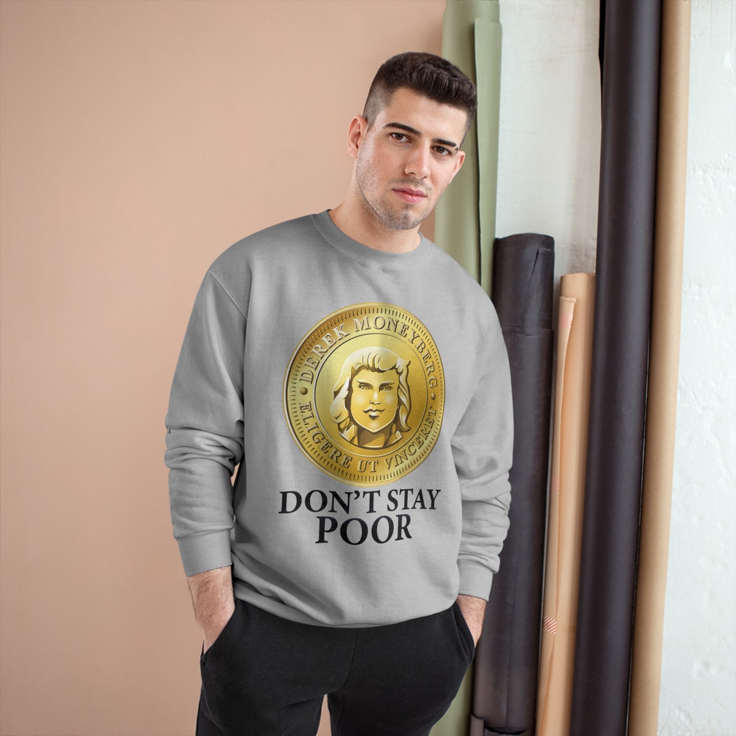 Champion Crewneck Sweatshirt - Don't Stay Poor Coin