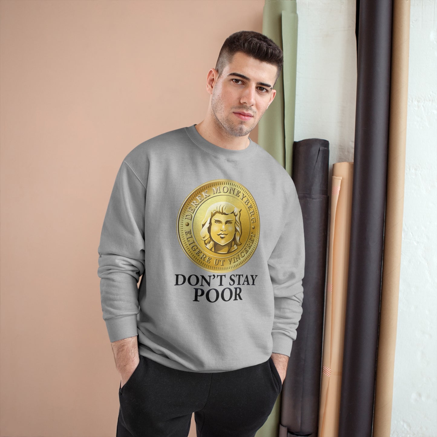 Champion Crewneck Sweatshirt - Don't Stay Poor Coin