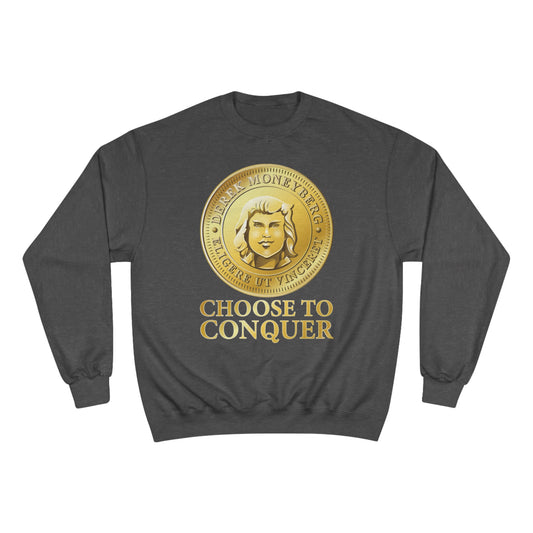 Champion Crewneck Sweatshirt - Choose To Conquer Coin