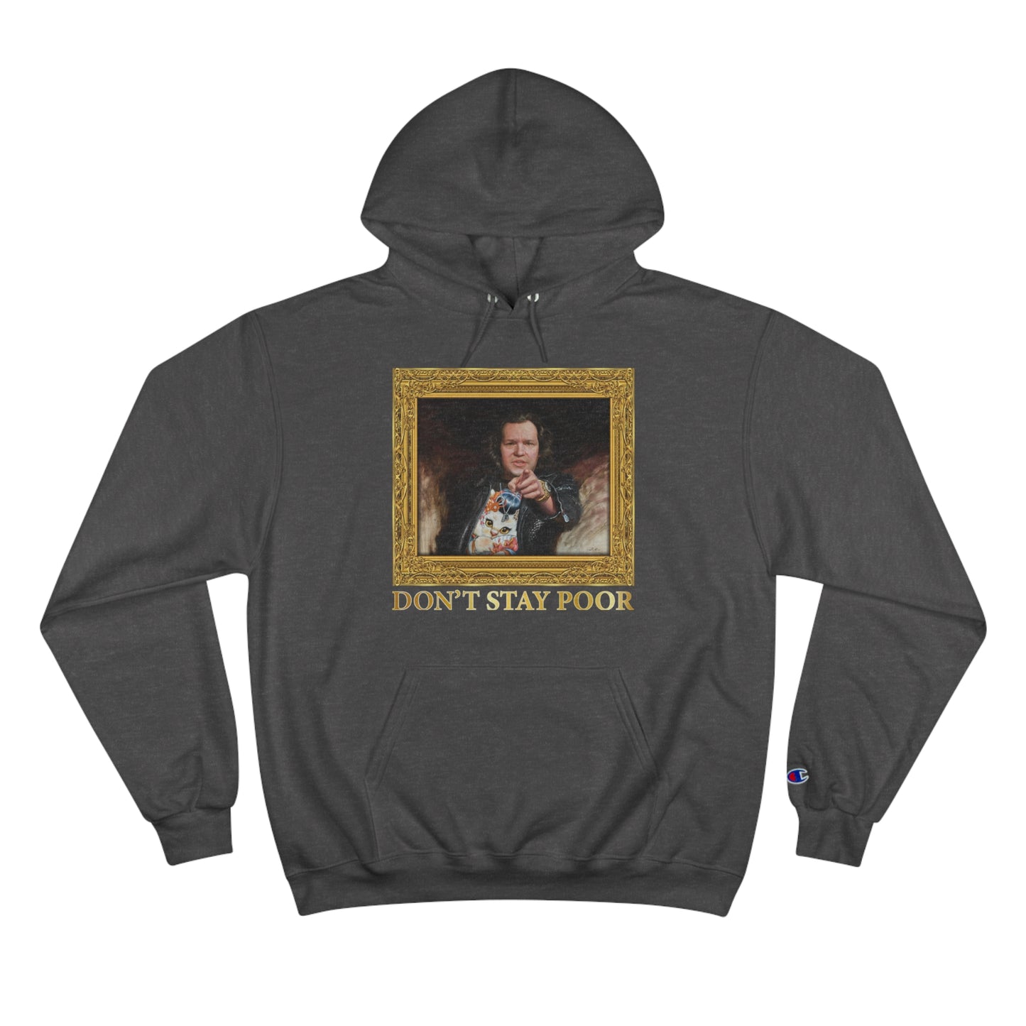 Champion Hoodie - Don't Stay Poor Painting