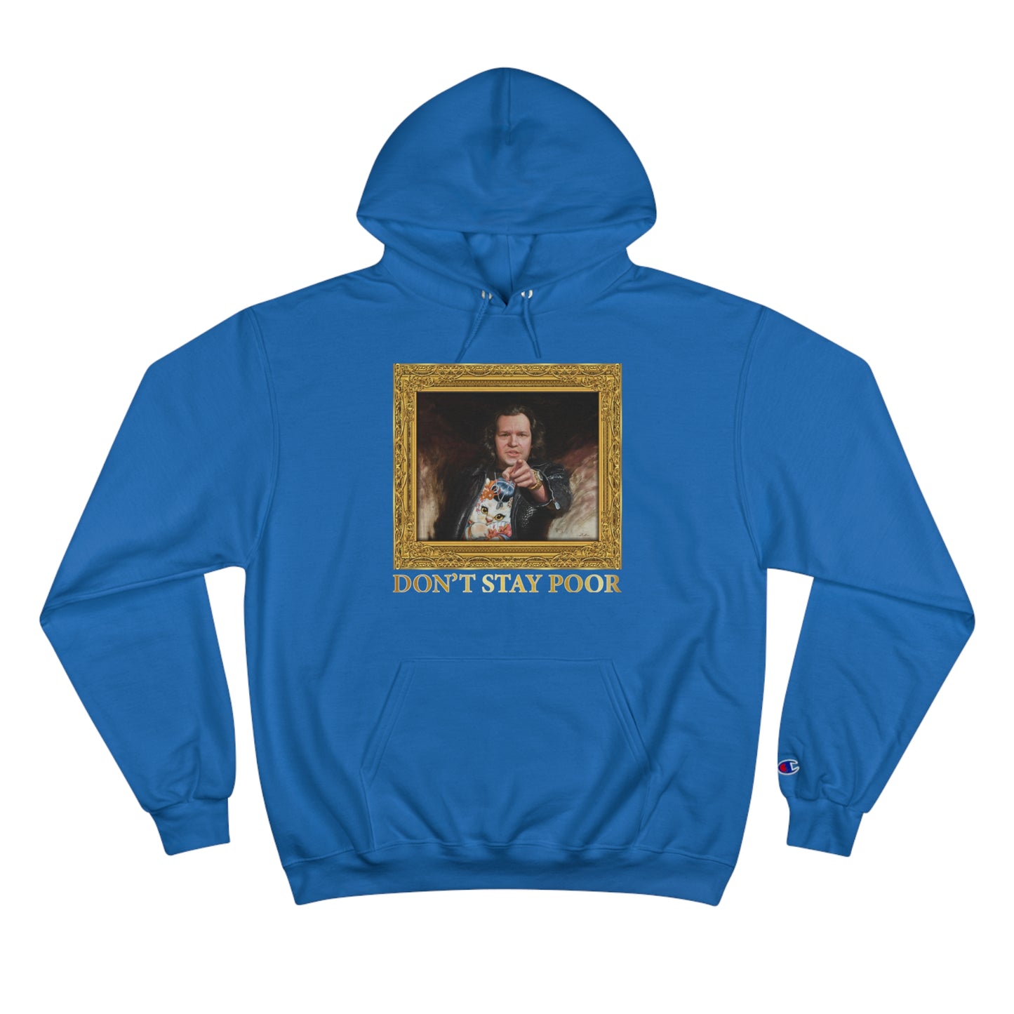 Champion Hoodie - Don't Stay Poor Painting