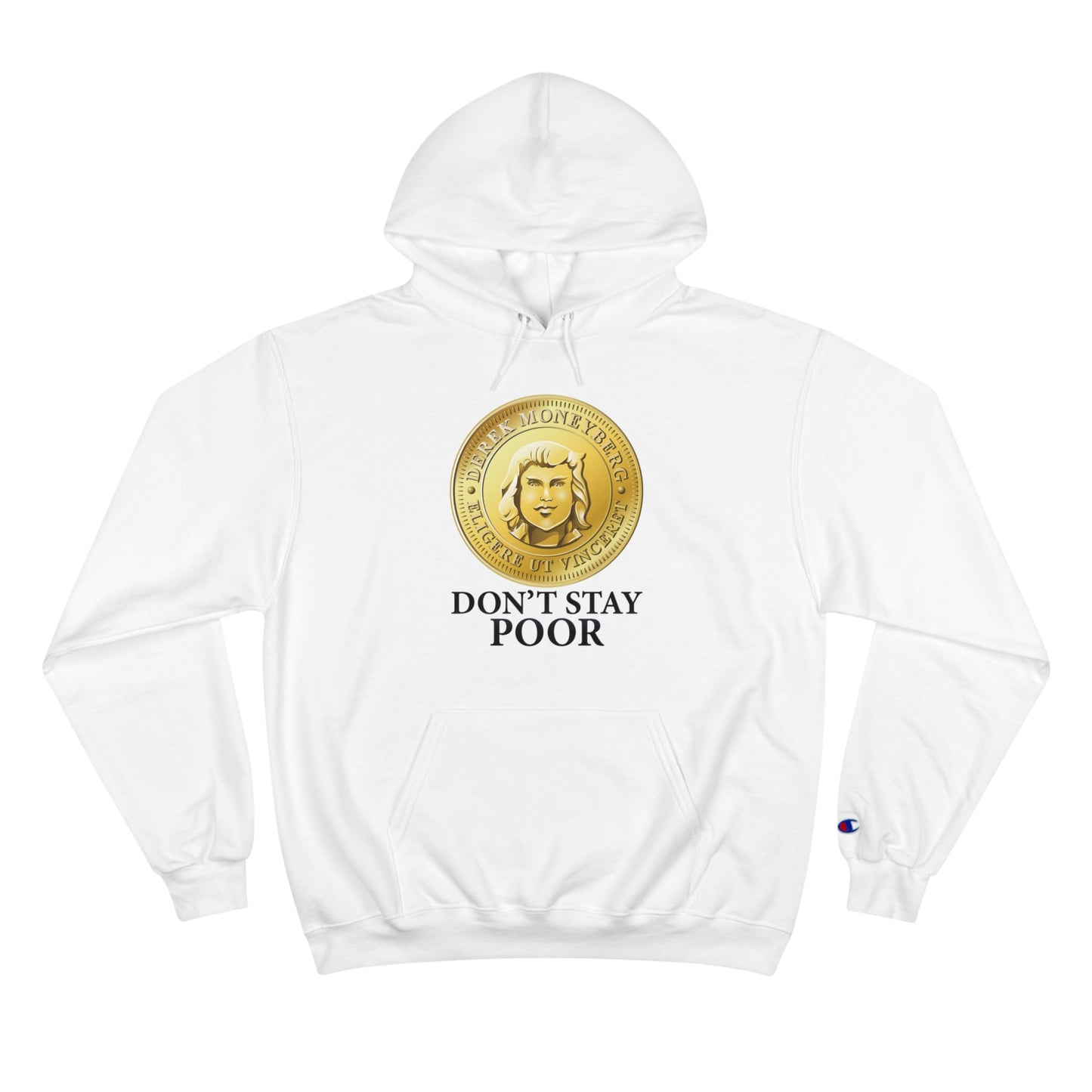 Champion Hoodie - Don't Stay Poor Coin