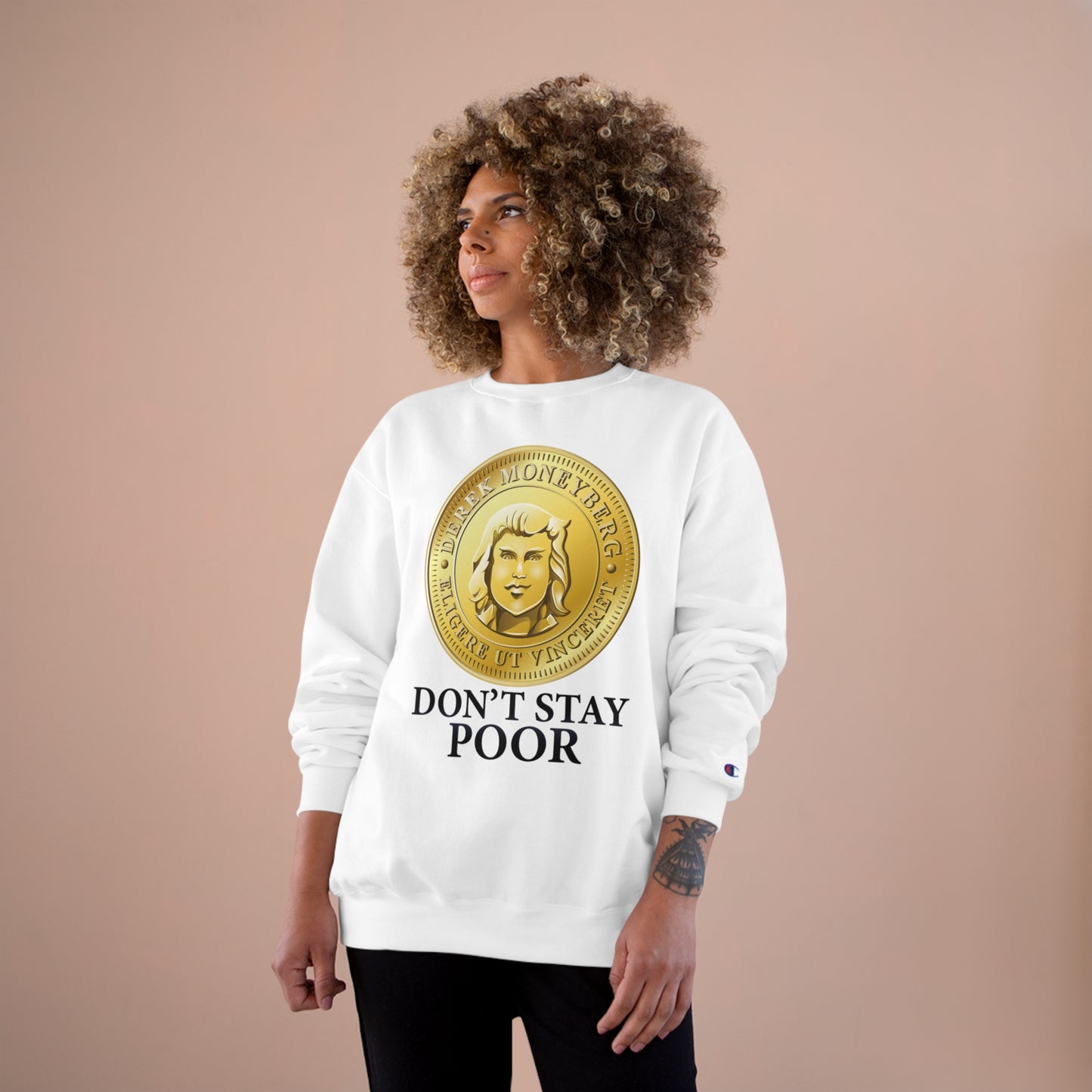 Champion Crewneck Sweatshirt - Don't Stay Poor Coin